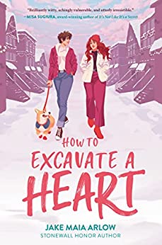How to Excavate a Heart by Jake Maia Arlow