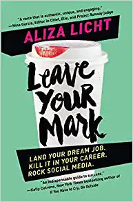Leave Your Mark by Aliza Licht