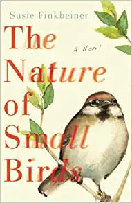 The Nature of Small Birds by Susie Finkbeiner