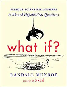What if? by Randall Munroe