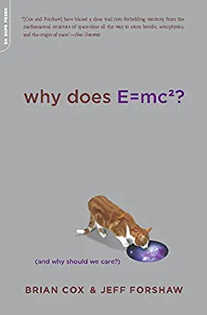 Why Does E=MC2? by Brian Cox & Jeff Forshaw