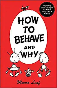 How to Behave and Why by Munro Leaf - Used