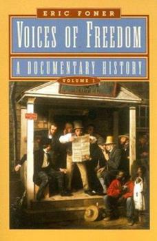 Voices of Freedom: a Documentary History, Volume 1 by Eric Foner - Used