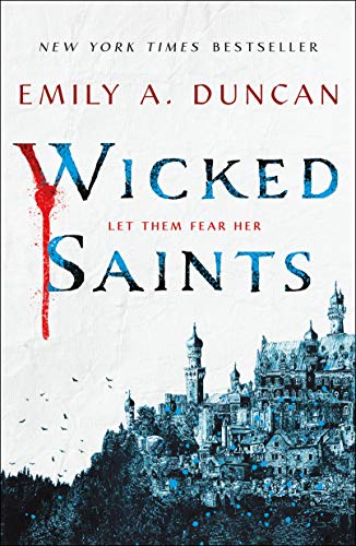 Wicked Saints by Emily A Duncan