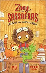 Zoey and Sassafras: Dragons & Marshmallows by Asia Citro