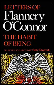 The Habit of Being: Letters of Flannery O'Connor by Sally Fitzgerald (Ed.)