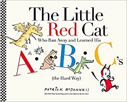 The Little Red Cat Who Ran Away and Learned His ABCs by Patrick McDonnell