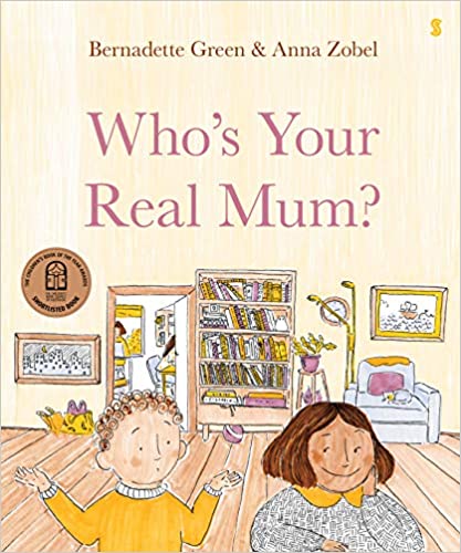 Who’s Your Real Mom by Bernadette Green & Anna Zobel