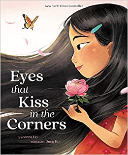 Eyes that Kiss in the Corners by Joanna & Dung Ho