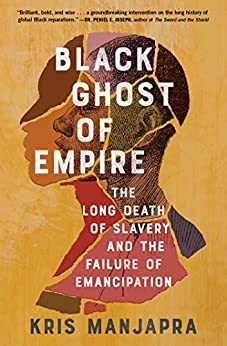 Black Ghost of Empire by Kris Manjapra