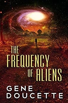 The Frequency of Aliens by Gene Doucette