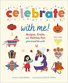 Celebrate With Me! by Laura Gladwin (Ed.) & Dawn M Cardona (Illus)