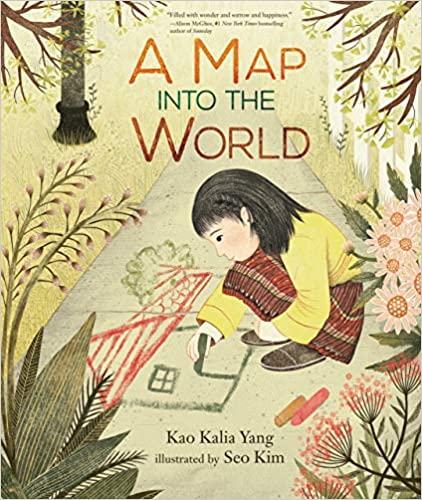 A Map Into the World by Kao Kalia Yang & Seo Kim (Illus.)