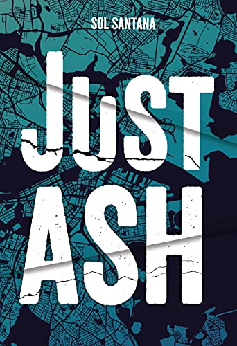 Just Ash by Sol Santana