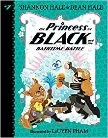 The Princess in Black and the Bathtime Battle by Shannon and Dean Hale & LeUyen Pham (Illus)