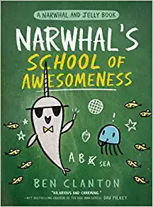 Narwhal's School of Awesome by Ben Clanton