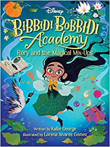 Bibbidi Bobbidi Academy: Rory and the Magical Mix-Ups by Kallie George & Lorena Alvarez Gómez (Illus)