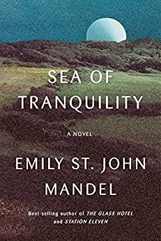 Sea of Tranquility by Emily St John Mandel