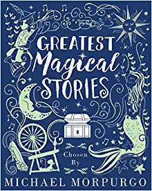 Greatest Magical Stories by Michael Morpurgo