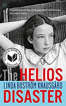The Helios Disaster by Linda Bostrom Knausgard