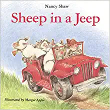 Sheep in a Jeep by Nancy Shaw & Margot Apple (Illus)