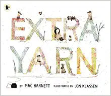 Extra Yarn by Mac Barnett & Jon Klassen (Illus)
