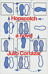 Hopscotch by Julio Cortazar