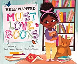Help Wanted, Must Love Books by Janet Sumner Johnson & Courtney Dawson (Illus)
