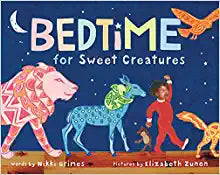 Bedtime for Sweet Creatures by Nikki Grimes & Elizabeth Zunon (Illus.)