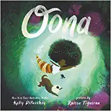 Oona by Kelly DiPucchio & Raissa Figueroa