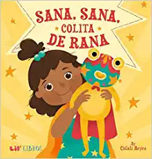 Sana, Sana, Colita de Rana by Citlali Reyes