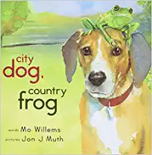 City Dog, Country Frog by Mo Willems & Jon J Muth (Illus)