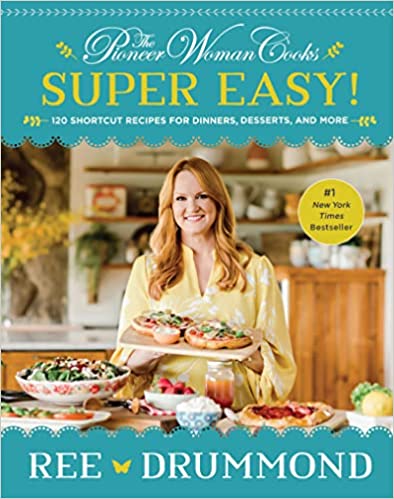 The Pioneer Woman Cooks: Super Easy! by Ree Drummond