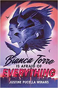 Bianca Torre is Afraid of Everything by Justine Pucella Winans