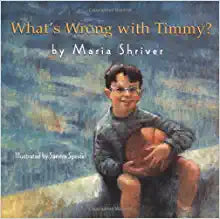 What's Wrong With Timmy? by Maria Shriver
