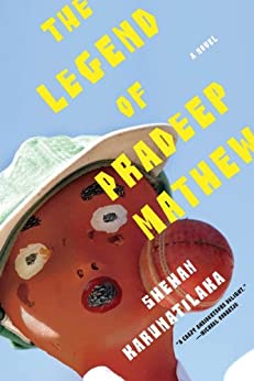 The Legend of Pradeep Mathew by Shehan Karunatilaka