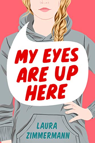My Eyes Are Up Here by Laura Zimmerman