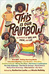 This is Our Rainbow edited by Katherine Locke & Nicole Melleby