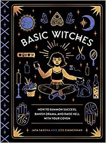 Basic Witches by Jaya Saxena & Jess Zimmerman