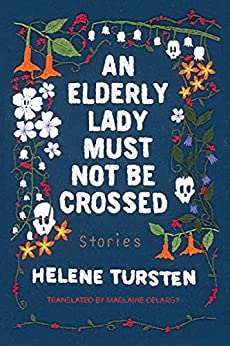 An Elderly Lady Must Not be Crossed by Helene Tursten