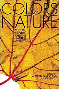 The Colors of Nature edited by Alison H Deming & Lauret E Savoy