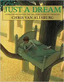 Just a Dream by Chris Van Allsburg